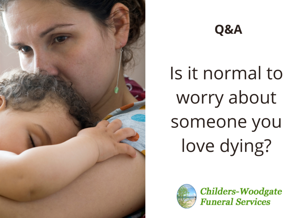Q&A: Is it normal to worry about someone I love dying?